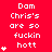 Red background with white pixelated text reading "Dam Chris's are so fuckin hott" and varying numbers of small white star icons.