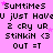 A static image with a bright pink background displays repeated text in black pixelated font, including 'Sumtimes', 'U just Havu', '2 cry ur', 'Stinkin <3', and 'Out =T'
