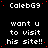 Black background with white pixelated text repeating 'CalebG9 want u to visit his site!!' in a pattern, scattered red dots, and a solid gray rectangle in the bottom-right corner