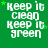 Green background with white pixelated text reading 'Keep it clean Keep it green' and small green star shapes scattered throughout the image.