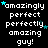 Pixelated text reads 'amazingly perfect perfectly amazing guy!' with cyan stars scattered across a black background, some stars change position between frames.