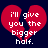 Red broken heart with white text 'i'll give you the bigger half.' on dark blue background.