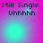 Pixelated text reads "Still Single. Uhhhhh" over a pink and cyan gradient background with animated light effects.