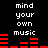 Black background with white text reading 'mind your own music' and red horizontal bars resembling audio equalizer levels.