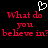 Pixelated red text on black background with white heart symbol above, displaying 'What do you believe in?' in two mirrored