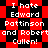 Red and black checkered background with repeated white text reading "I hate Edward Pattinson and Robert Cullen!" in pixelated font.
