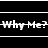 Black background with white horizontal lines and repeated 'Why Me?' text in pixelated font, showing animation progression from blurred to clear.