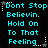 Cyan pixelated text on black background with white star and dotted line accents, repeating 'Dont Stop Believin. Hold On To That Feeling' in three
