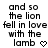 Black and white pixelated text reads 'and so the lion fell in love with the lamb' followed by a heart symbol, displayed side-by-side on a white background.