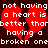 Red broken heart symbols with white pixelated text on a dark background, displaying the phrase "not having not having a heart is better than having a broken one".