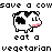Pixelated cow icon with black spots, pink nose, and smiling expression appears repeatedly above text reading 'eat a' and alternating between 'save a cow' and 'vegetarian' in red or black lettering.