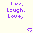 Purple text 'Live, Laugh, Love.' repeated across a light background with small purple hearts in the corners.