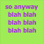 Green background with purple text 'so anyway blah blah' and a cat wearing a green frog hat with 'WOAH?!' below.