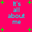 Bright pink background with cyan text reading "It's all about me" and scattered green plus signs in a pixelated style.