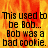 Pixelated text on a fiery background with one section grayed out, reading "This used to be Bob... Bob was a bad cookie." in black font.