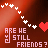 A static digital image with a red gradient background, white heart-shaped border, and pink text reading 'ARE HE STILL FRIENDS?' surrounded by small hearts.