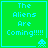 Green square with cyan border and text 'The Aliens Are Coming!!!!!' in pixelated font, featuring a small alien icon at bottom right.