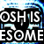 A four- displays variations of a pixelated text-based icon with 'OSH IS' and 'ESOME' text, featuring different background styles including abstract color gradients and a black-and-white smoke effect