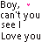 Animated text-based icon with repeating 'Boy, can't you see I Love you' phrases in black and pink pixelated font on white background.