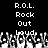 Black background with white pixelated text 'R.O.L. Rock Out Loud' repeated twice, and a pixelated crowd of raised hands below.