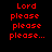 Red pixelated text 'Lord please please please...' on black background with white rectangular overlays in various positions.