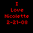 Red pixelated text on black background reads 'I Love Nicolette 2-21-08' in two identical vertical
