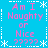 Pixelated blue background with pink text reading "Am I Naughty or Nice ????" arranged in a , bordered by white dashed lines and star shapes