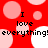 Red background with pink and white circles; black text reads "I love everything! everything!" in two