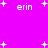 A static image with a bright magenta background featuring multiple white pixelated text instances of 'erin' and scattered plus signs.