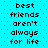Pixelated text on a cyan background with blue dots, repeating 'best friends aren't always for life' in two vertical