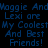 Blue pixelated text on black background repeats 'Waggie And Lexi are My Coolest And Best Friends!' in two side-by-side