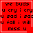 Red background with black pixelated text reading 'we buds u cry i cry u sad i sao u fall i will miss u' in four , each bordered by white lines