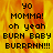 Pixelated text on a fiery background with two identical showing 'YO MOMMA! oh yeah BURN BABY BURRRNN!!!' in black block letters