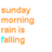 Orange text reading "sunday morning rain is falling" on white background with cyan highlight shifting across letters in