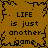 Brown background with black pixelated text reading "LIFE is just another game" in four identical quadrants, each framed by jagged black borders.