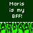 Green background with white pixelated text reading 'Moris is my BFF!' repeated twice above a green pixelated grass-like pattern.