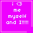 Four identical pink display white pixelated text reading 'i <3 me myself and I!!!!!' with one featuring a small pink heart and another a small pink star at the bottom-right corner