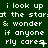 Green background with white pixelated text repeating 'i look up at the stars & wonder if anyone rly cares' in three