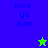 Pixelated text 'love ya sam' on blue and green backgrounds with a star icon changing color.