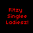 Four display red pixelated text 'Fitzy Singlee Ladiesz!' on black backgrounds with white rectangular overlays shifting positions across the