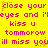 Yellow background with pink pixelated text repeating 'close your eyes and i'll kiss u tomorrow i'll miss you' and small orange star symbols.