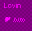 Pixelated text and heart symbol on purple checkered background, with 'Lovin' at top left and 'Him' below a pink heart.