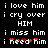 Black background with white pixelated text reading 'i love him i cry over HIM i miss him i need him' in two identical , the word 'need' has red and brown pixel accents