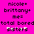 Pixelated text on bright pink background with two identical side-by-side layouts showing names, equals sign, and 'total bored' followed by 'sisters' in stylized font.