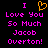 Pixelated text on black background with pink and orange elements, displaying 'I Love You So Much Jacob Overton!' in two identical