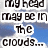 Pixelated text on a blue sky background with white clouds, displaying phrases about being in the clouds and not caring.