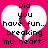 Pixelated heart-shaped icon with pink background and black text reading "Did you have fun... breaking my heart?" in two identical side-by-side