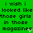 Green background with repeated black text reading "i wish i looked like those girls in those magazines" and small white pixel artifacts scattered across the image.