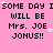 Pixelated text repeats 'SOME DAY I WILL BE Mrs. JOE JONUS!!' on a pink background with white stars.