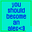 Four cyan square with green borders display blue pixelated text reading 'you should become an aleg<8', each identical except for small symbols in the bottom-right corner